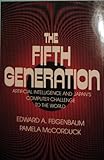 The Fifth Generation: Artificial Intelligence & Japan's Computer Challenge to the World cover