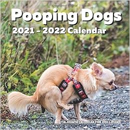 Pooping Dogs 2021-2022 | 18 Month Calendar: Funny Pooches Wall Planner