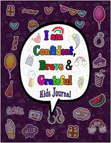 I am Confidence, Brave & grateful journal for kids ...