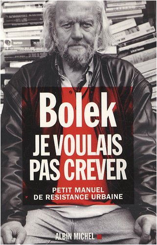 Je voulais pas crever: petit manuel de résistance urbaine