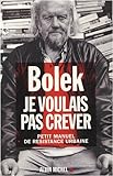 Je Voulais Pas Crever (Memoires - Temoignages - Biographies) (French Edition) by 