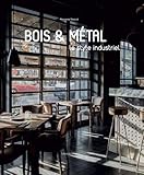 Bois et métal, le style industriel by