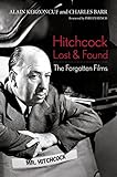 Hitchcock Lost and Found: The Forgotten Films (Screen Classics) by Alain Kerzoncuf, Charles Barr