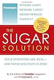 The Sugar Solution: Weight Gain? Memory Lapses? Mood Swings? Fatigue? Your Symptoms Are Real - And Y by Ann Fittante