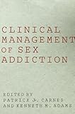 Clinical Management of Sex Addiction