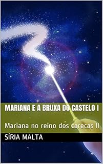 Livro Mariana e a bruxa do castelo I: Mariana no reino dos carecas II