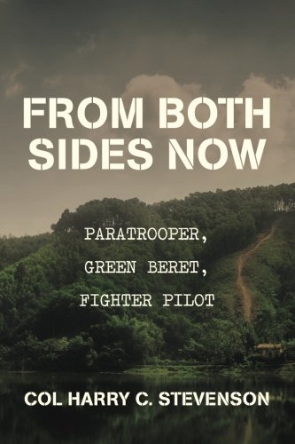 From Both Sides Now: Paratrooper, Green Beret, Fighter Pilot