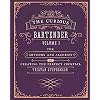 The Curious Bartender: Volume 1: The Artistry and Alchemy of Creating the Perfect Cocktail