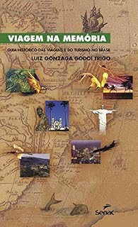 Livro Viagem na memória: guia histórico das viagens e do turismo no Brasil