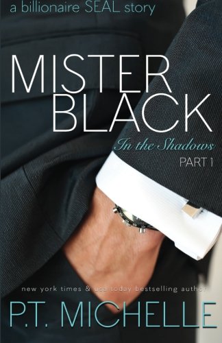 Download Mister Black: A Billionaire SEAL Story, Part 1 (In the Shadows)