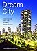 Dream City: Vancouver and the Global Imagination by Lance Berelowitz