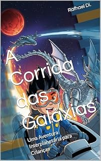 Livro A Corrida das Galáxias: Uma Aventura Interplanetária para Crianças