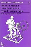 How to Make a Treadle Operated Wood-Turning Lathe (International Development) by