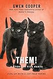 THEM!: A Story in Five Parts (Curl Up with a Cat Tale) by Gwen Cooper