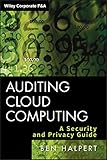 Auditing Cloud Computing: A Security and Privacy Guide (Wiley Corporate F&A Book 21) by Ben Halpert
