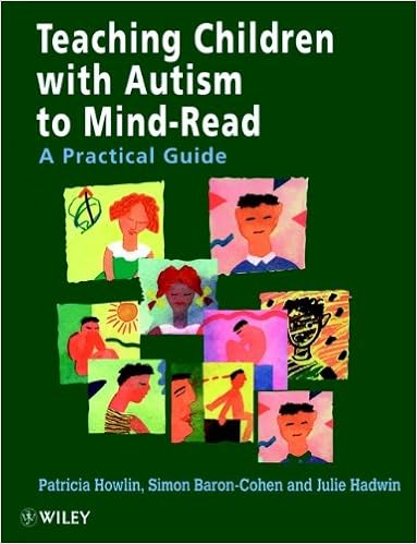 Amazon Com Teaching Children With Autism To Mind Read A Practical Guide For Teachers And Parents Ebook Howlin Patricia Baron Cohen Simon Hadwin Julie A Kindle Store