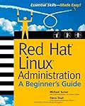 Red Hat Linux Administration: A Beginner's Guide (Beginner's Guide)