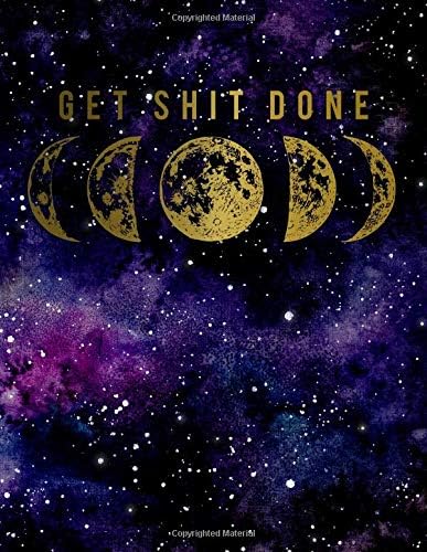 Get Shit Done: Phases of The Moon Motivational Weekly and Monthly 2019 Planner Organizer. Pretty Golden Inspirational Agenda, Journal and Notebook Paperback – 24 Oct. 2018