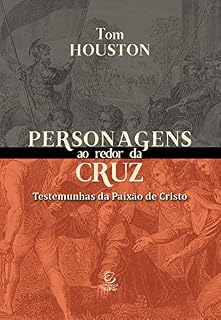 Livro Personagens ao redor da cruz - eBook: testemunhas da paixão de Cristo