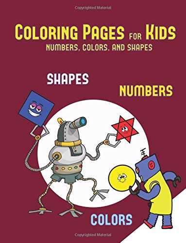Download Coloring Pages For Kids Numbers Colors And Shapes A Shapes Colors And Numbers Coloring Colouring Book For Children Aged 2 To 4 This Book And Numbers For Preschool Children Volume 3
