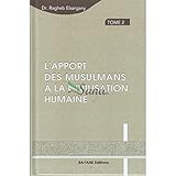 L'apport des musulmans à la civilisation humaine -Tome 2- by