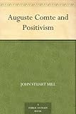 Auguste Comte and Positivism by