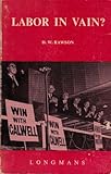 Front cover for the book Labor in vain? A survey of the Australian Labor Party by D W Rawson