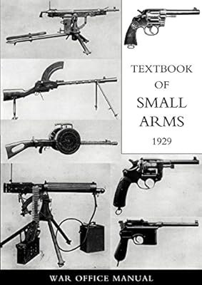 Textbook For Small Arms 1929: Textbook For Small Arms 1929