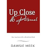 Up Close and Personal: Our Journey with a Relational God
