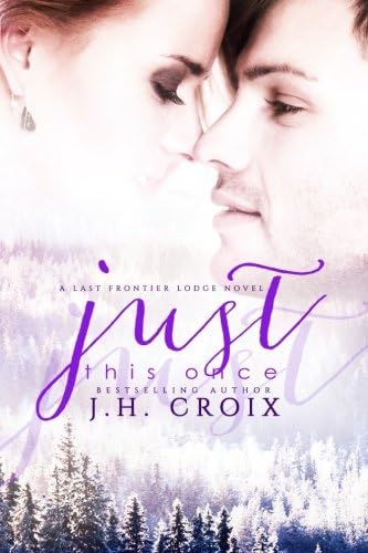 Just This Once (The Lodge Series Novels Book 3)