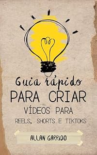 Livro Guia rápido para criar vídeos para Reels, Shorts e Tiktoks