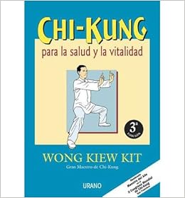 Chi Kung Para La Salud Y La Vitalidad Paperback English Spanish Common By Author Wong Kiew Kit 0884146499634 Amazon Com Books