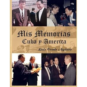 Mis Memorias Cuba y America (Luis Conte Agüero - Colección Histórica) (Volume 1) (Spanish Edition)