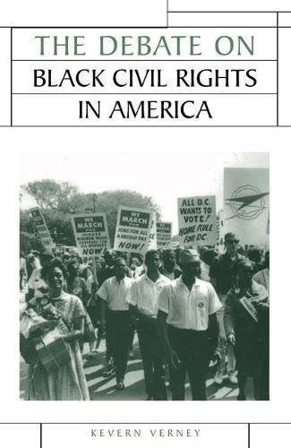 The Debate on Black Civil Rights in America (Issues in Historiography)