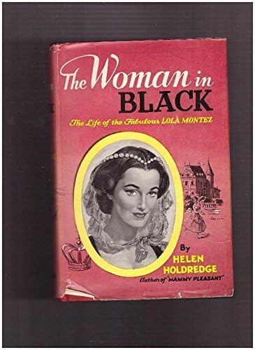 The Woman in Black: The Life of the Fabulous Lola Montez Hardcover – 1955