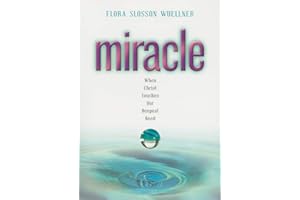 Miracle: When Christ Touches Our Deepest Need