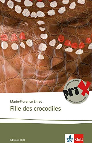 Fille des crocodiles: Lektüren Französisch by Marie-Florence Ehret