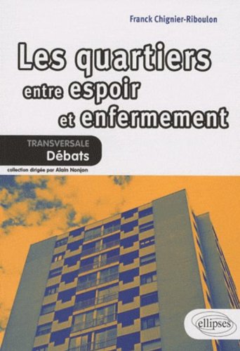 Les  quartiers, entre espoir et enfermement