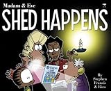 Shed Happens (MADAM AND EVE)