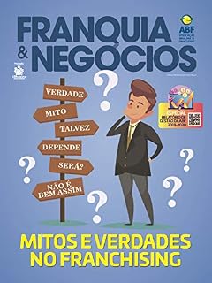 Livro Revista Franquia & Negócios Ed. 94 - Mitos e Verdades no Franchising