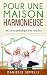 Pour une maison harmonieuse: ABC de la géobiologie et du Feng Shui (French Edition) by Danielle Semelle, Editions MeM