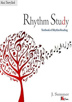 Rhythm Study: Music Theory Book, Textbook of Rhythm Reading (with free audio)