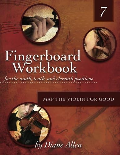 Fingerboard Workbook for the Ninth, Tenth, and Eleventh Positions: Map the Violin for Good: Volume 7