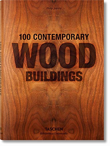 100 Contemporary Wood Buildings (Bibliotheca Universalis) (Multilingual Edition) by Philip Jodidio