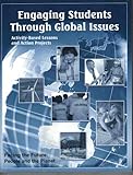 Engagin Students Through Global Issues : Activity-Based Lessons and Action Projects, , 0971100551