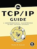 The TCP/IP Guide: A Comprehensive, Illustrated Internet Protocols Reference cover