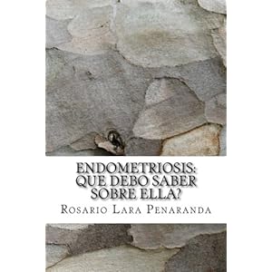 ENDOMETRIOSIS: Que debo saber sobre ella? (Spanish Edition)