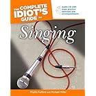 The Complete Idiot's Guide to Singing