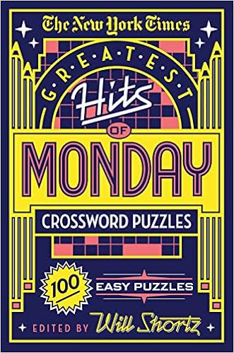 The New York Times Greatest Hits of Monday Crossword Puzzles: 100 Easy Puzzles