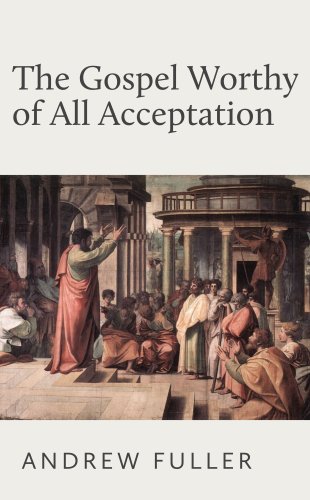 The Gospel Worthy of All Acceptation